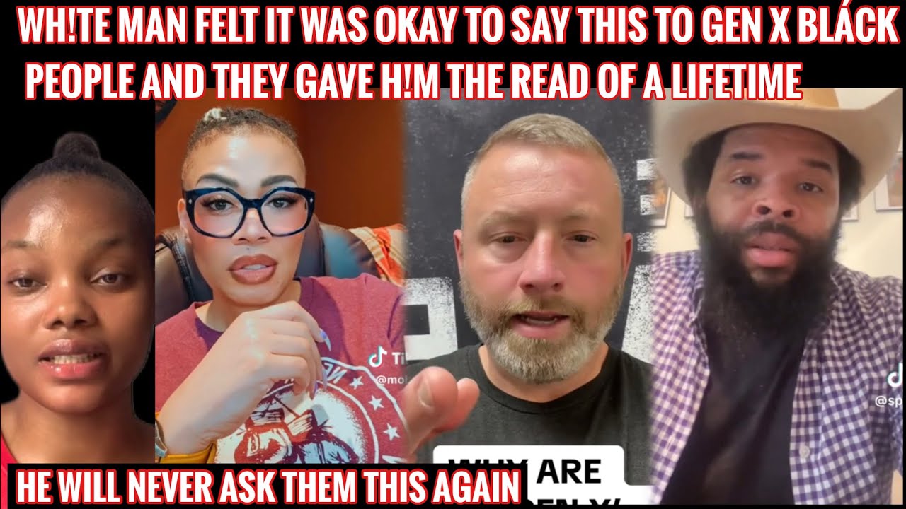 WH!TE MÁN  GOT READ TO FILTH AFTER THINKING IT WAS OKAY TO ASK GENX BLACK PEOPLE THIS