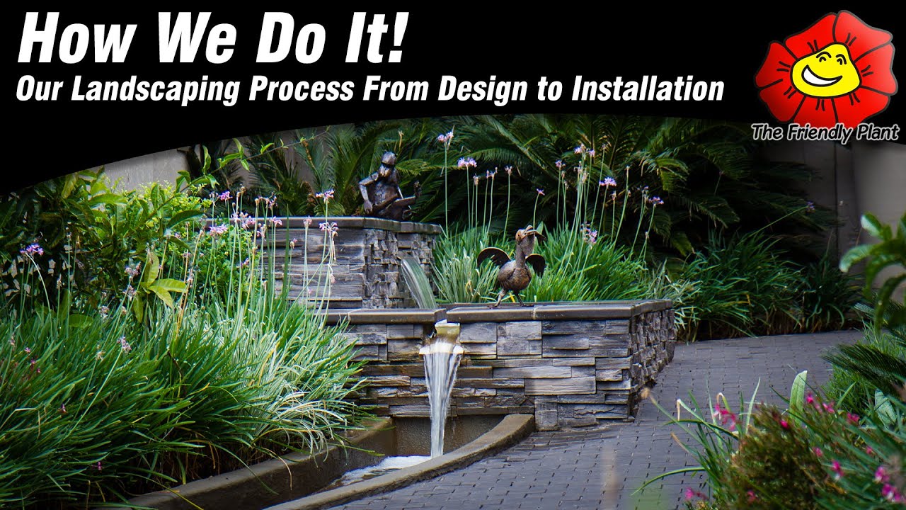 Our landscaping process from design to installation