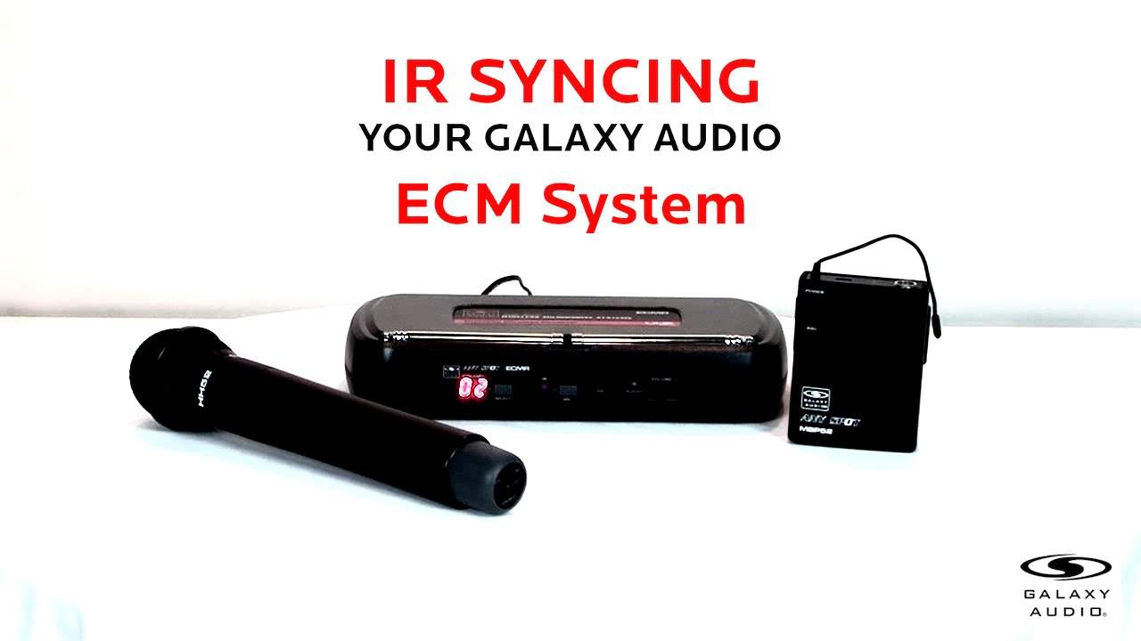 IR Syncing Your Galaxy Audio ECM System