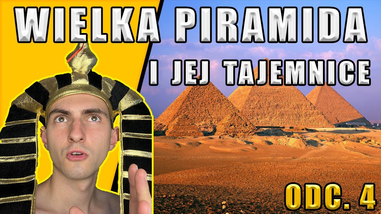 Złoty Wiek Egiptu - Wielka Piramida Cheopsa, 1 z 7 Cudów Świata Antycznego i jego tajemnice - odc. 4