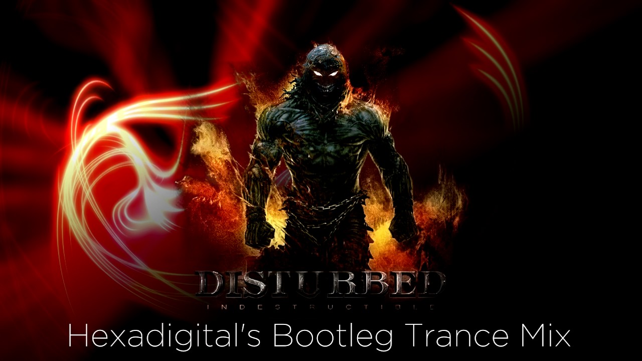 Disturbed - Indestructible (Hexadigital's Bootleg Trance Mix)