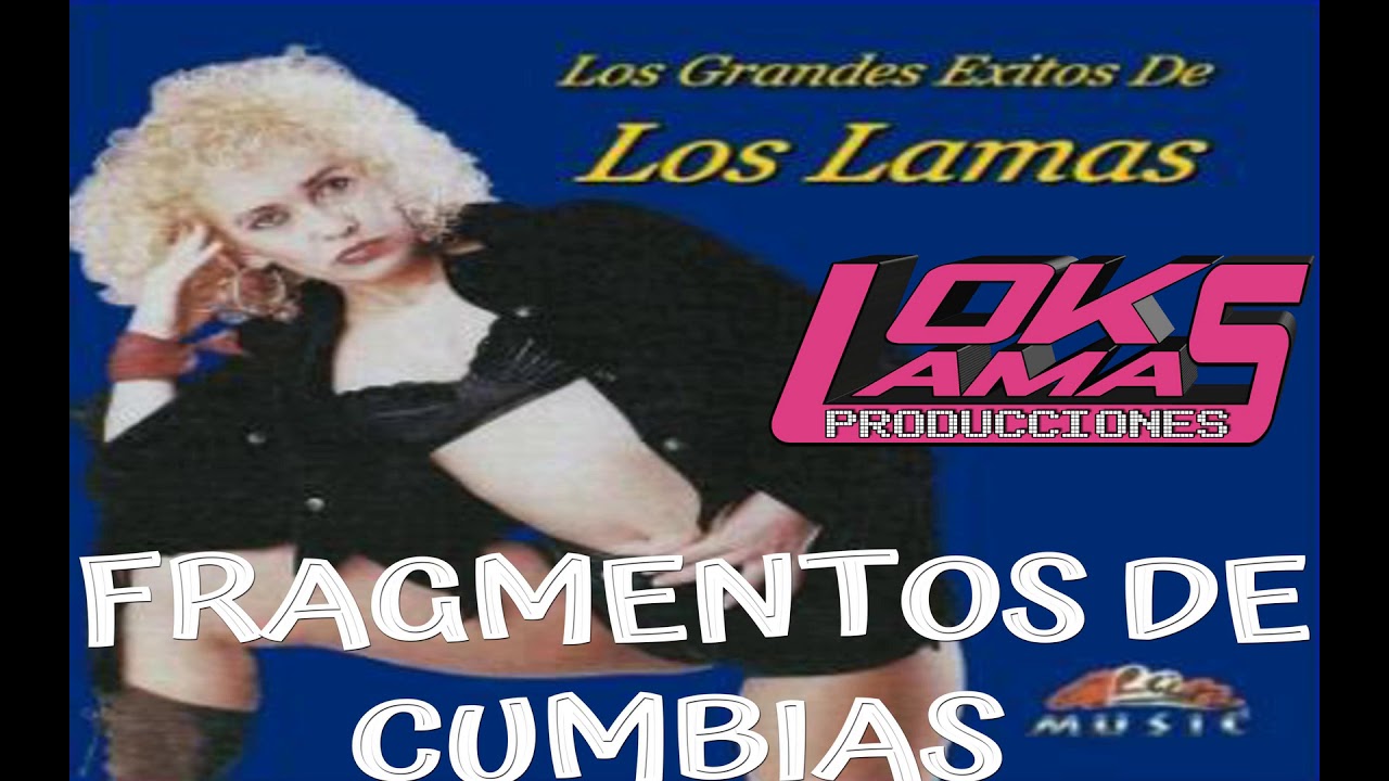 LOS LAMAS - FRAGMENTOS DE CUMBIAS