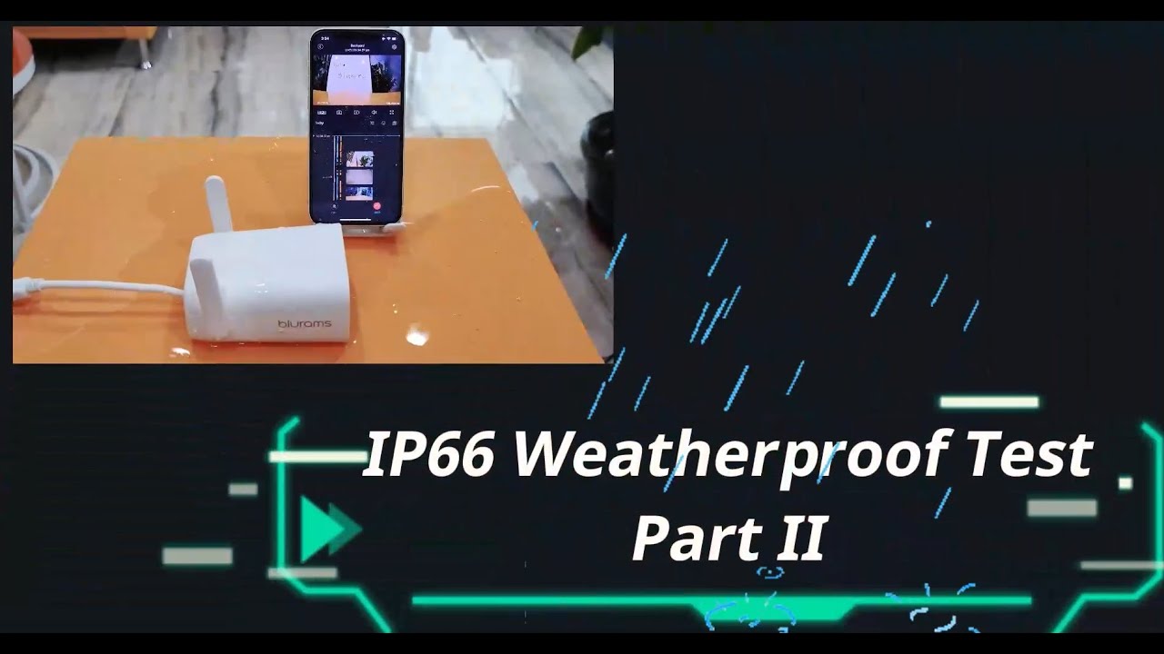 IP66 Weatherproof Test of Blurams Spotlight Security Cam