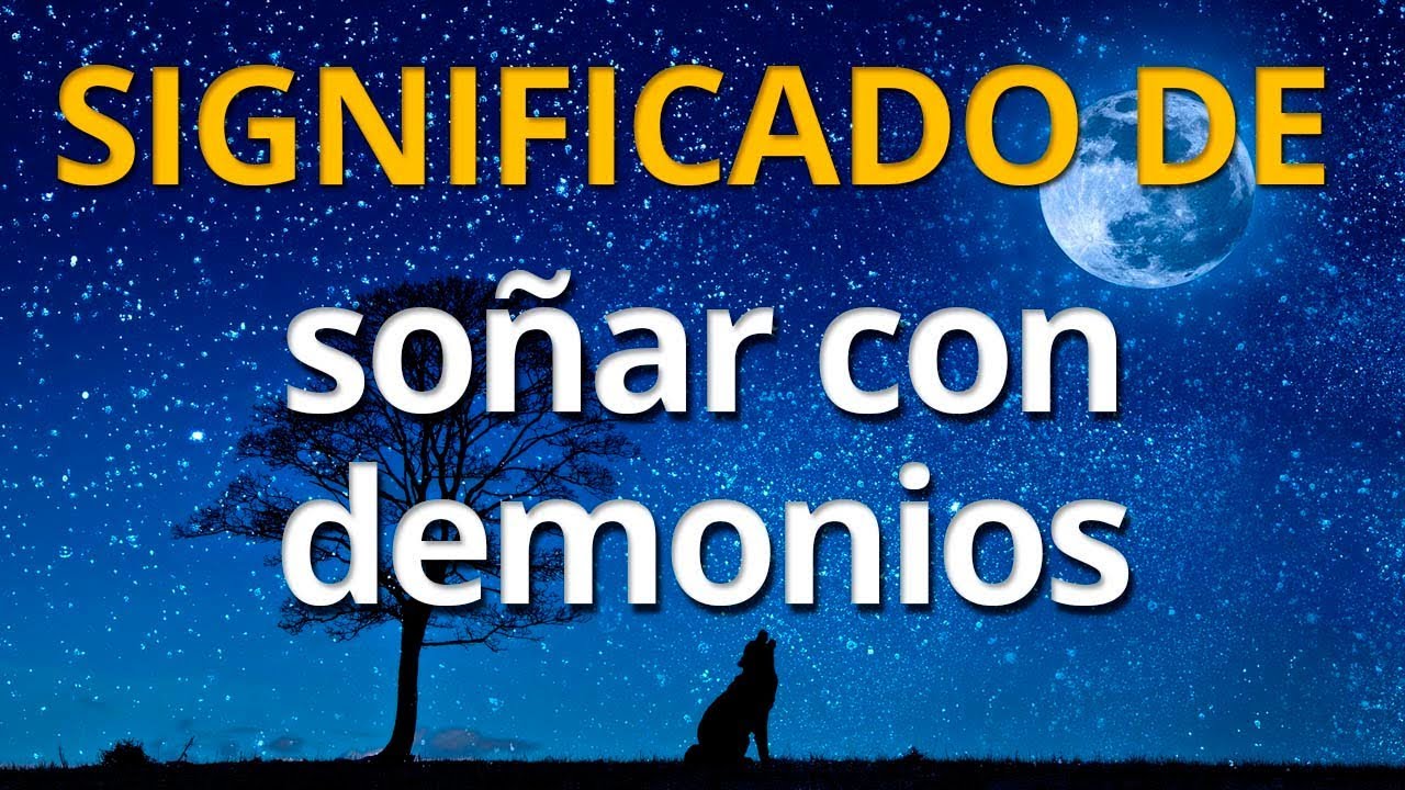 Qu&eacute; significa so&ntilde;ar con demonios 💤 Interpretaci&oacute;n de los Sue&ntilde;os