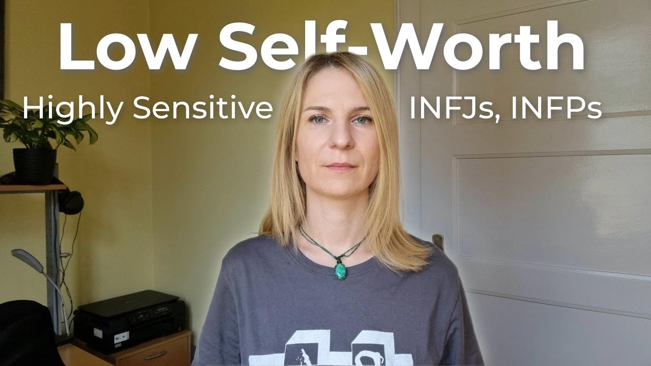 Low Self Worth – HSPs and INFJs