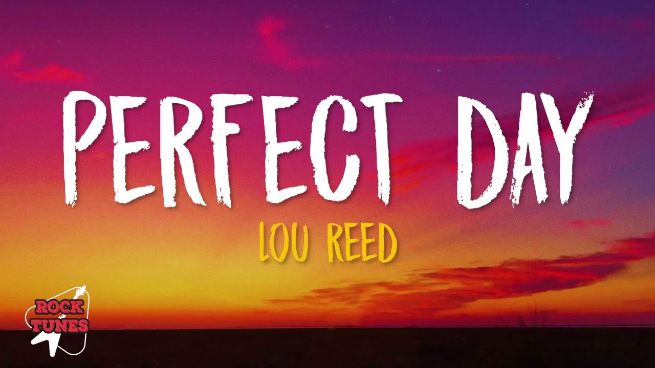 Lou Reed- Perfect Day (Lyrics)