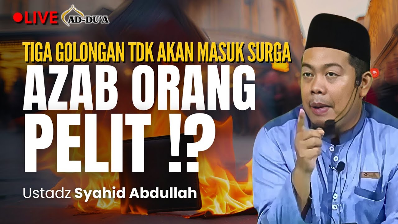 HEMAT ATAU PELIT⁉️ AZAB ORANG PELIT KIKIR BAKHIL‼️ - Ustadz Syahid Abdullah #masjidaddua