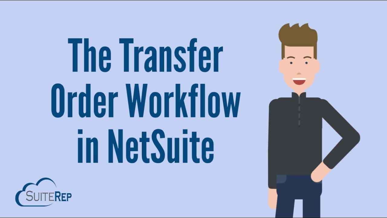 The NetSuite Transfer Order Workflow