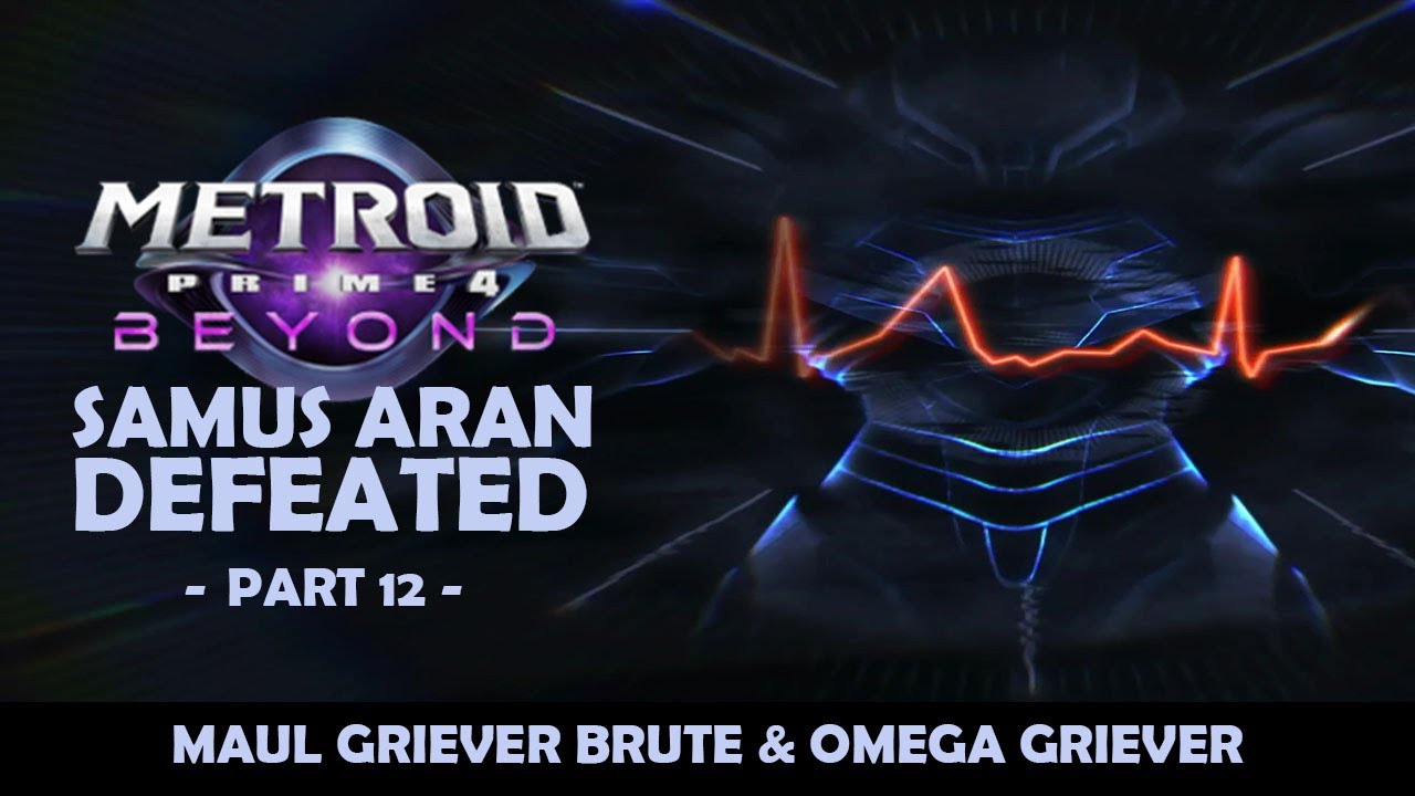 Metroid Prime 4: Beyond - Samus Aran Defeated 12 - Maul Griever Brute & Omega Griever