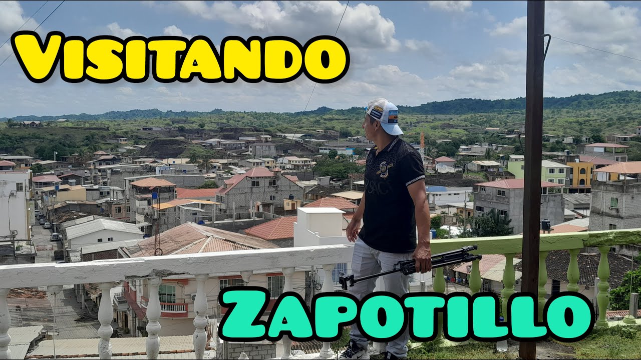 VISITANDO ZAPOTILLO