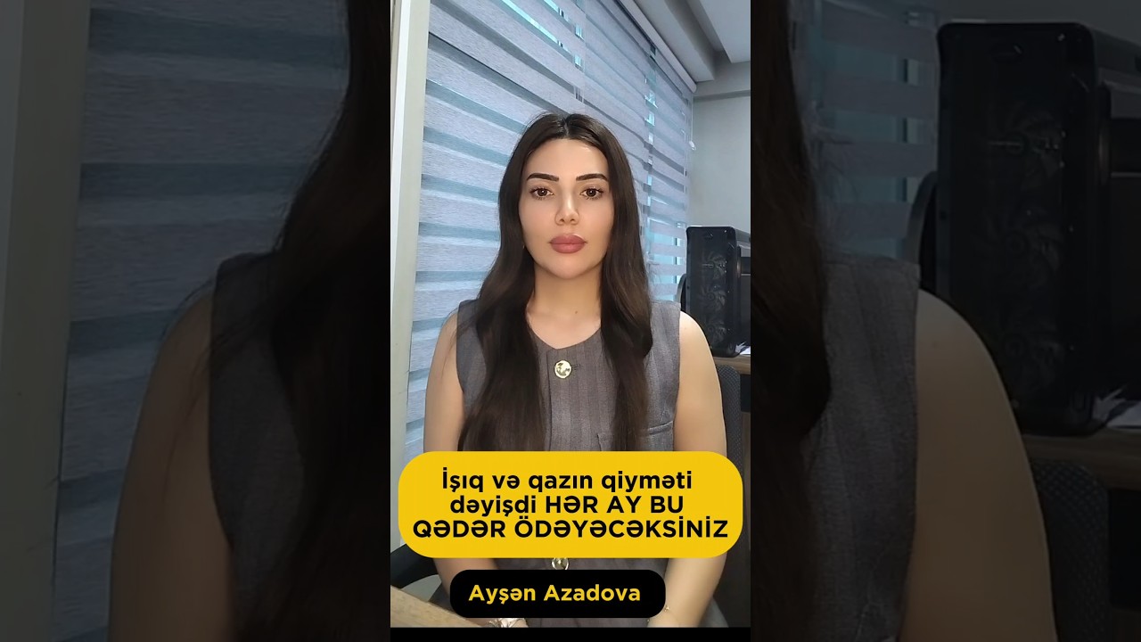 İşıq və qazın qiyməti dəyişdi – HƏR AY BU QƏDƏR ÖDƏYƏCƏKSİNİZ