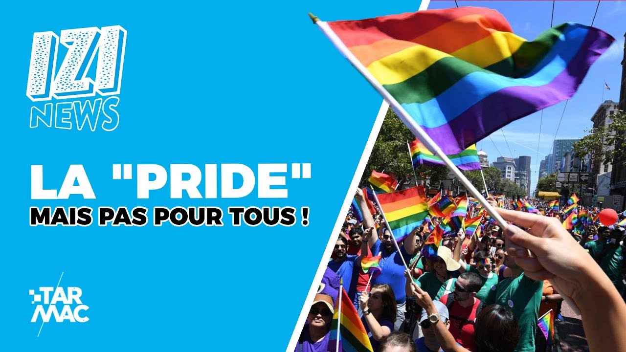 LA PRIDE MAIS PAS POUR TOUS ... • IZI NEWS