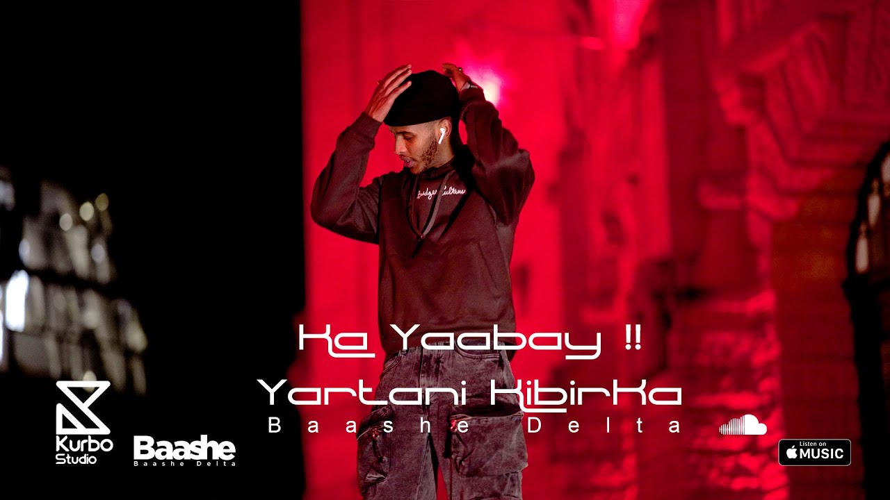 BAASHE DELTA | Ka Yaabay Yartani Kibirka | OFFICIAL MUSIC VIDEO 2024