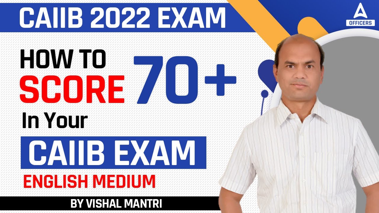 CAIIB Dec 2022 Exam | How to score 70+ in your CAIIB English Medium Exam
