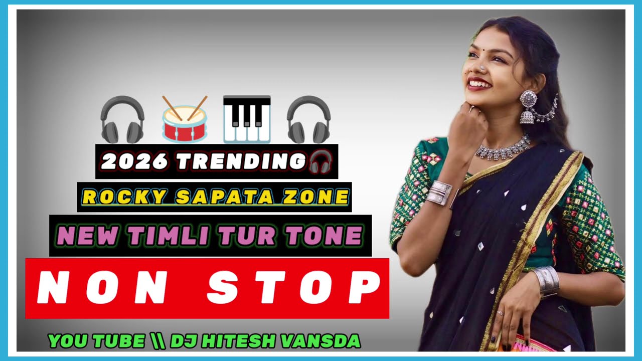 TRENDING ROCKY SAPATA ZONE (TUR TONS MIX NON STOP TIMLI SONG 2026) MIX BY Dj_Hitesh_Vansda