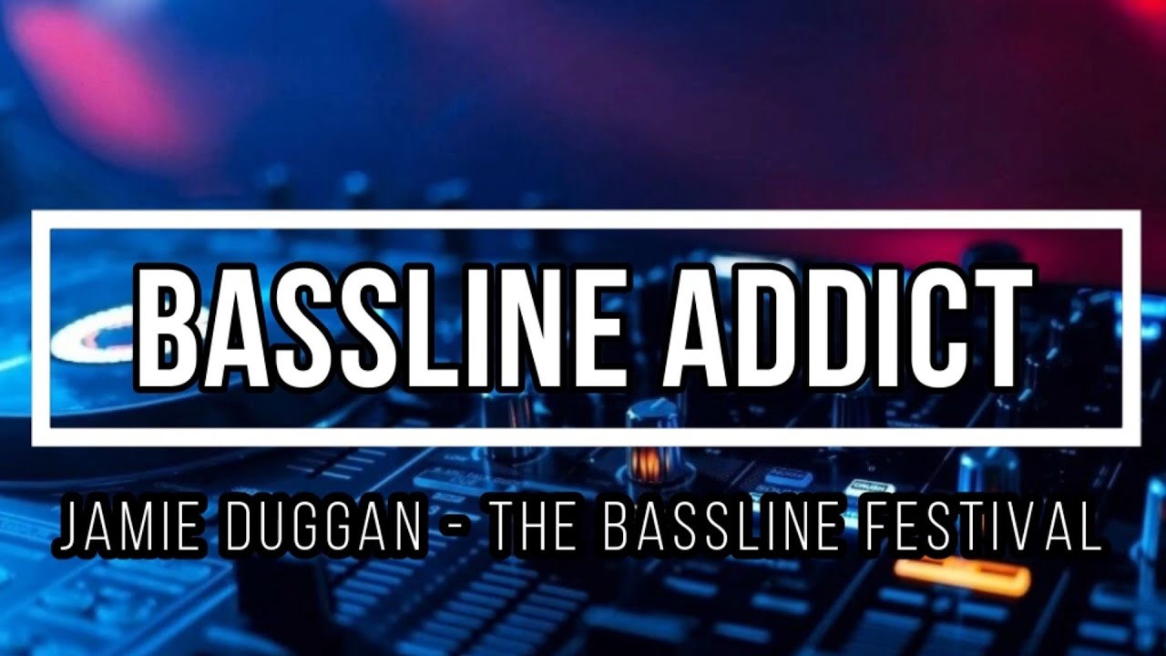 Jamie Duggan - The Bassline Festival Mix