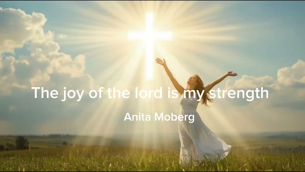 The Joy Of The LordIs My Strength - Anita Moberg | Uplifting Praise & Worship Song (Lyrics Video)