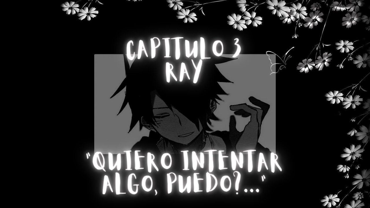 °°|RAY Y TU CAP 3|°QUIERO INTENTAR ALGO, PUEDO?...°