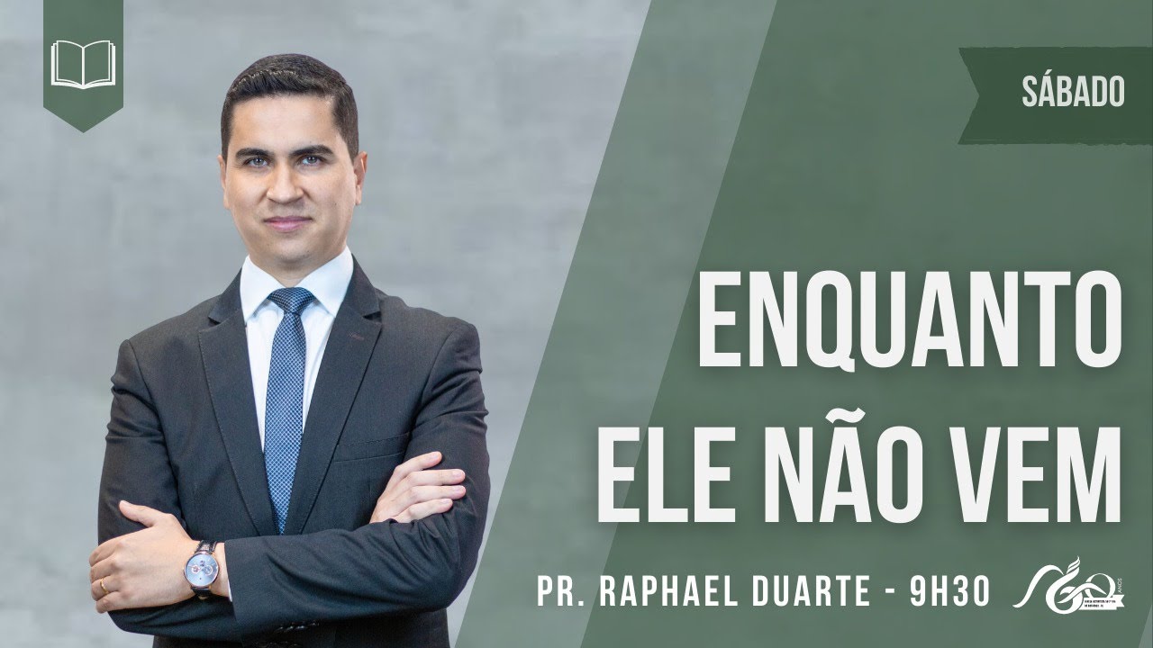 ENQUANTO ELE NÃO VEM | Pr. Raphael Duarte