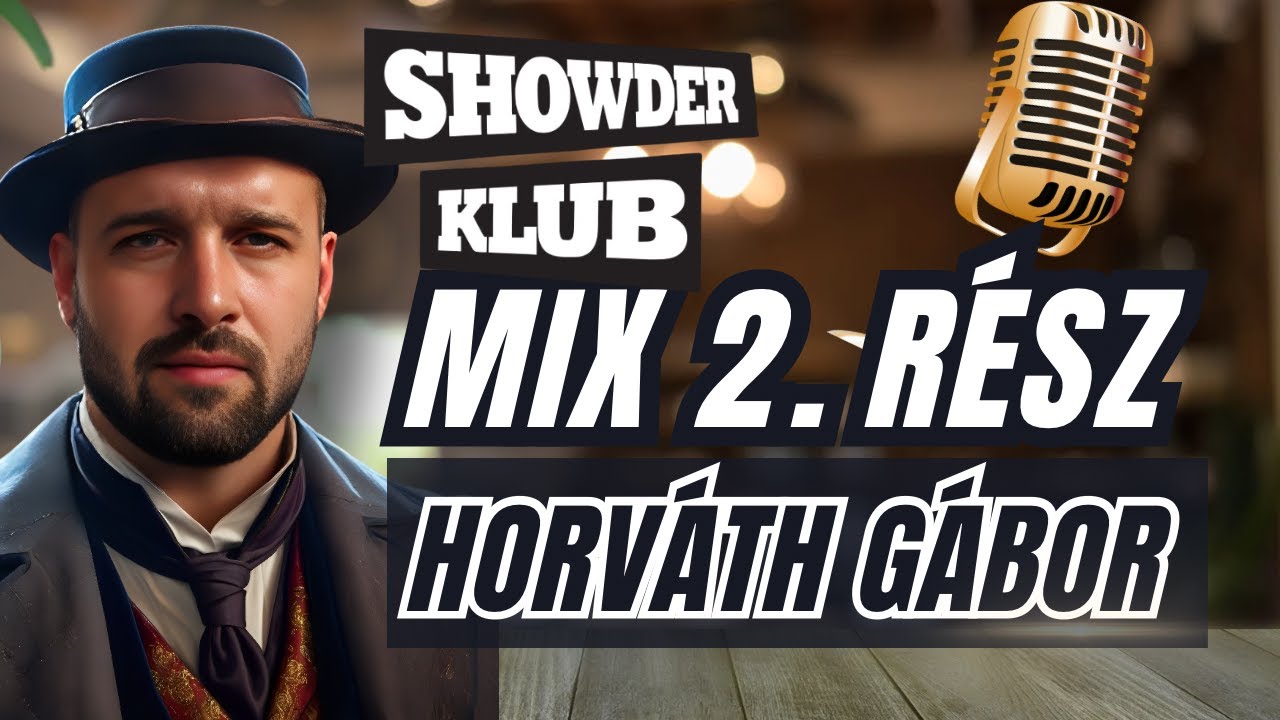 Horváth Gábor - Showder Klub Mix - MÁSODIK RÉSZ