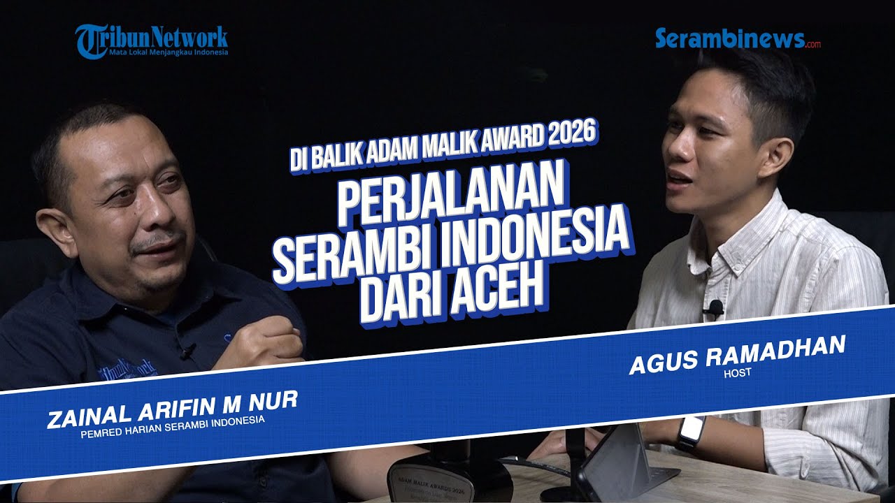 SERAMBI TALKS - Di Balik Adam Malik Award 2026: Perjalanan Serambi Indonesia dari Aceh