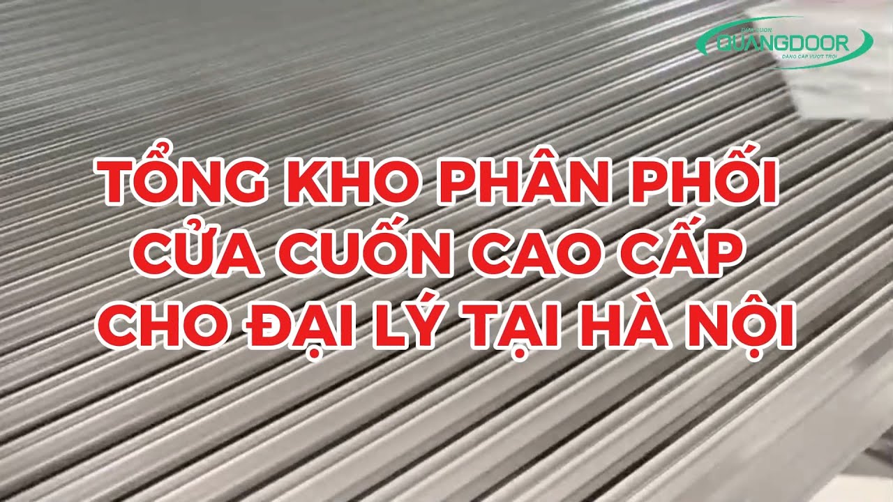 Tổng Kho Phân Phối Cửa Cuốn Cao Cấp Cho Đại Lý Tại Hà Nội