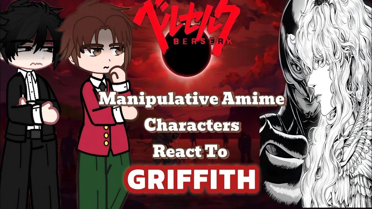 The Smartest Manipulator Anime Characters React to Each Other|GRIFFITH|PART4/Gasha reaction/ Berserk