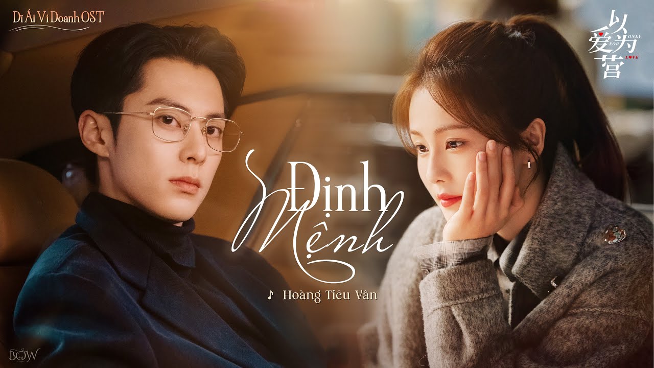 [𝐕𝐢𝐞𝐭𝐬𝐮𝐛+𝐋𝐲𝐫𝐢𝐜𝐬] Định Mệnh - Hoàng Tiêu Vân |《冥冥》- 黄霄雲 | OST Dĩ Ái Vi Doanh《以爱为营》Only For Love