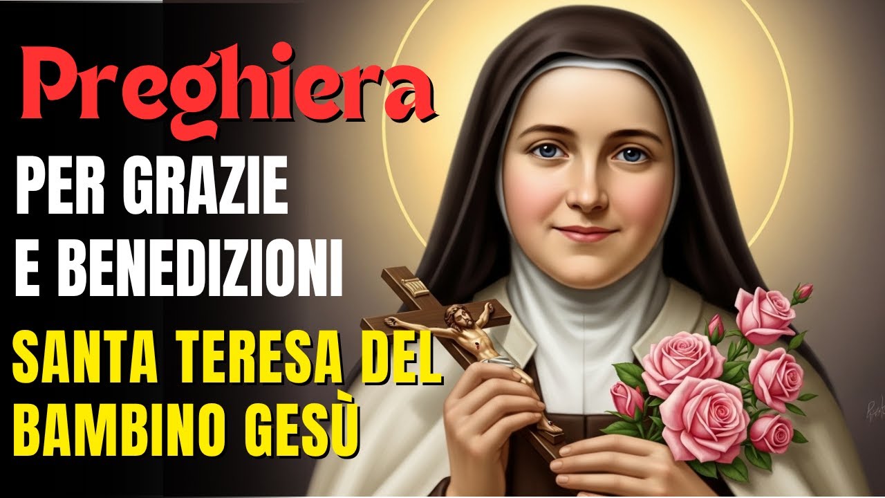 🙏 “Potente preghiera a Santa Teresa di Gesù Bambino – Ricevi grazie e benedizioni”🌹✨