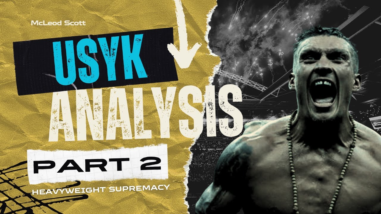 Oleksandr Usyk | Analysis | Heavyweight Supremacy | McLeod Scott Boxing