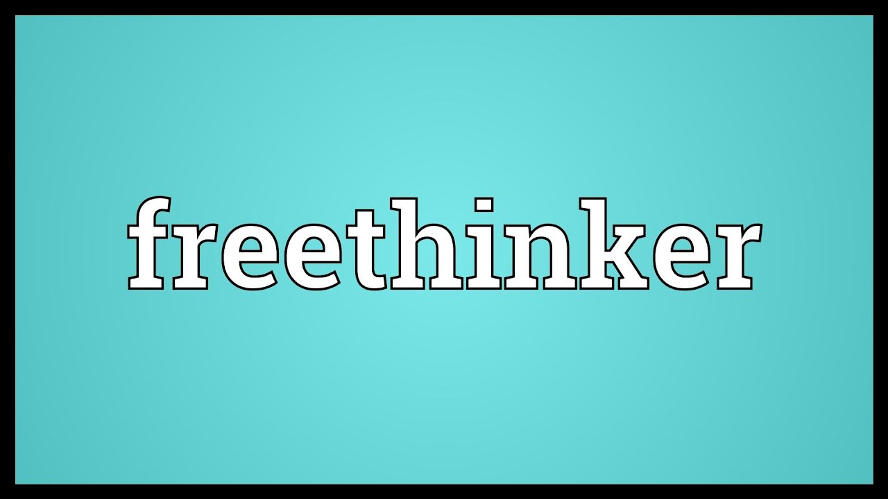 Freethinker Meaning
