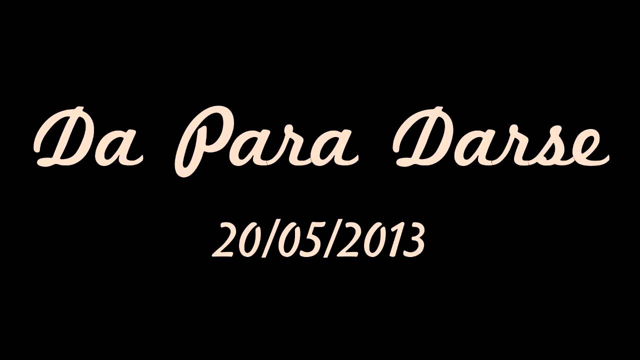 Da Para Darse - Lunes 20 de Mayo 2013