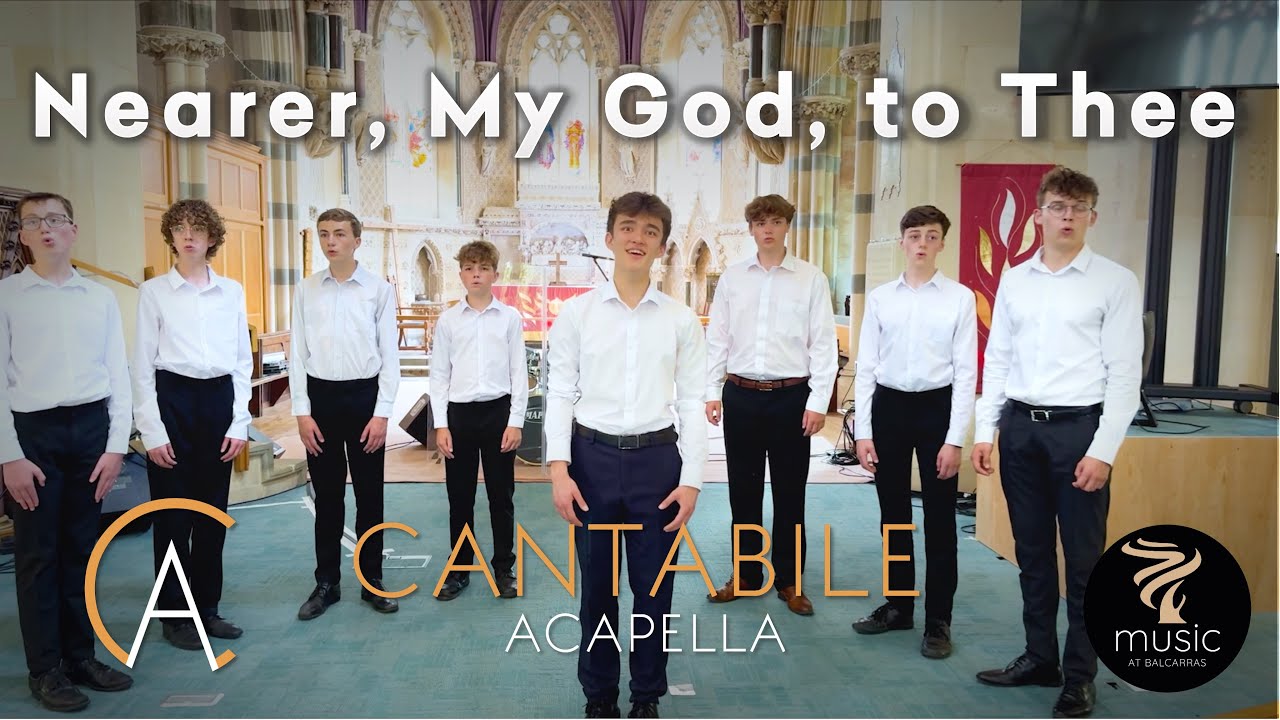 Nearer, My God, to Thee | Cantabile - Balcarras Boys Choir