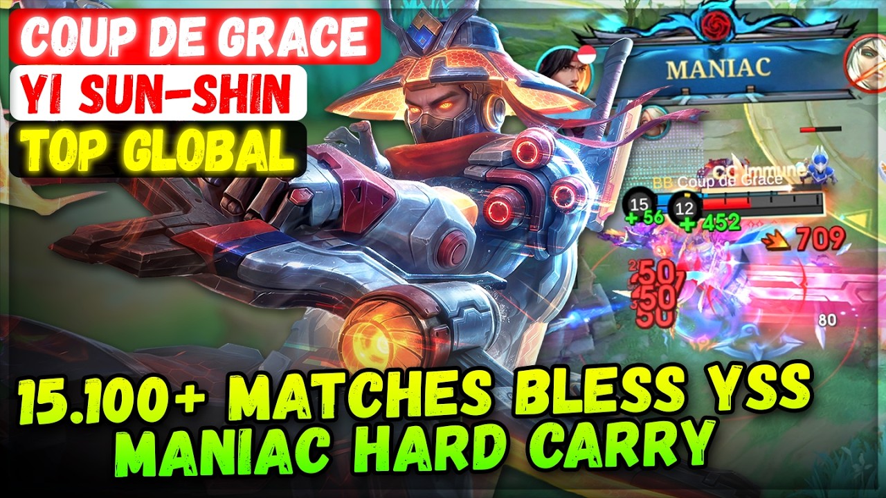 15.100+ Matches Bless YSS, Maniac Hard Carry [ Top Global Yi Sun-shin ] Coup de Grace
