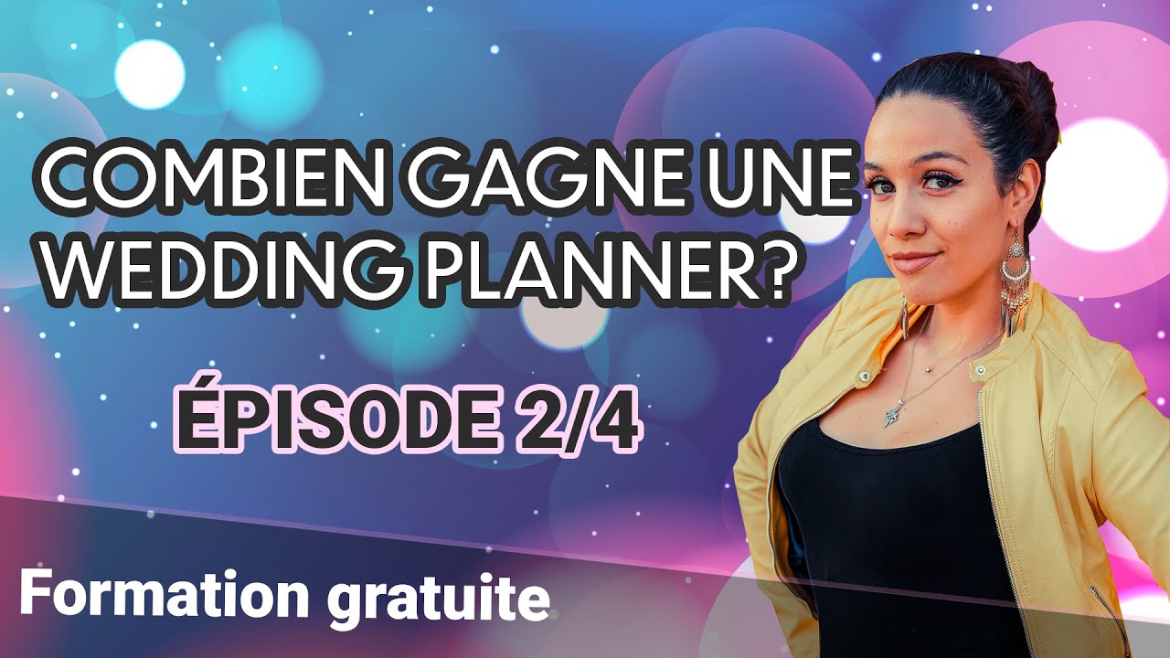Formation GRATUITE | Comment devenir Wedding Planner (&Eacute;pisode 2/4)