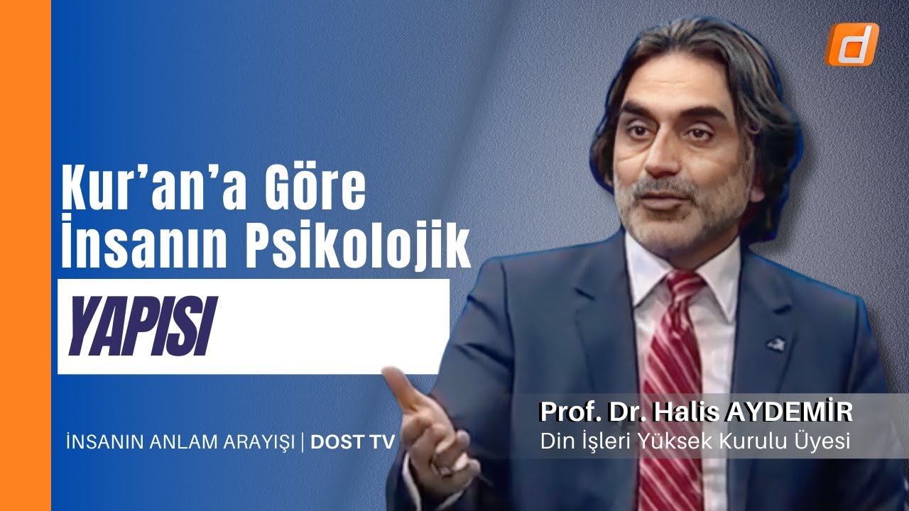 Kur'an'a göre insanın psikolojik yapısı | İnsanın Anlam Arayışı 21 | 11.01.2023
