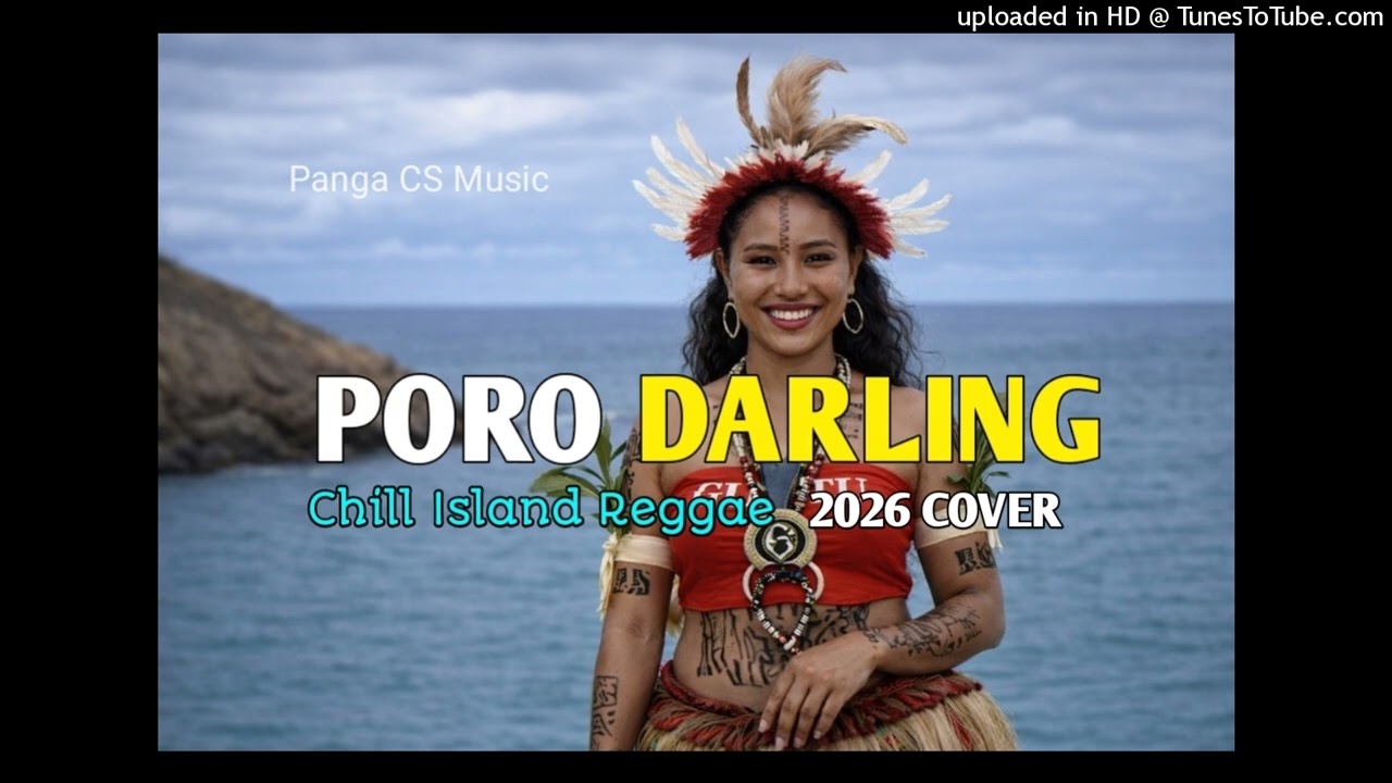 Poro Darling (2026 Chill Island Reggae Cover) | Panga CS