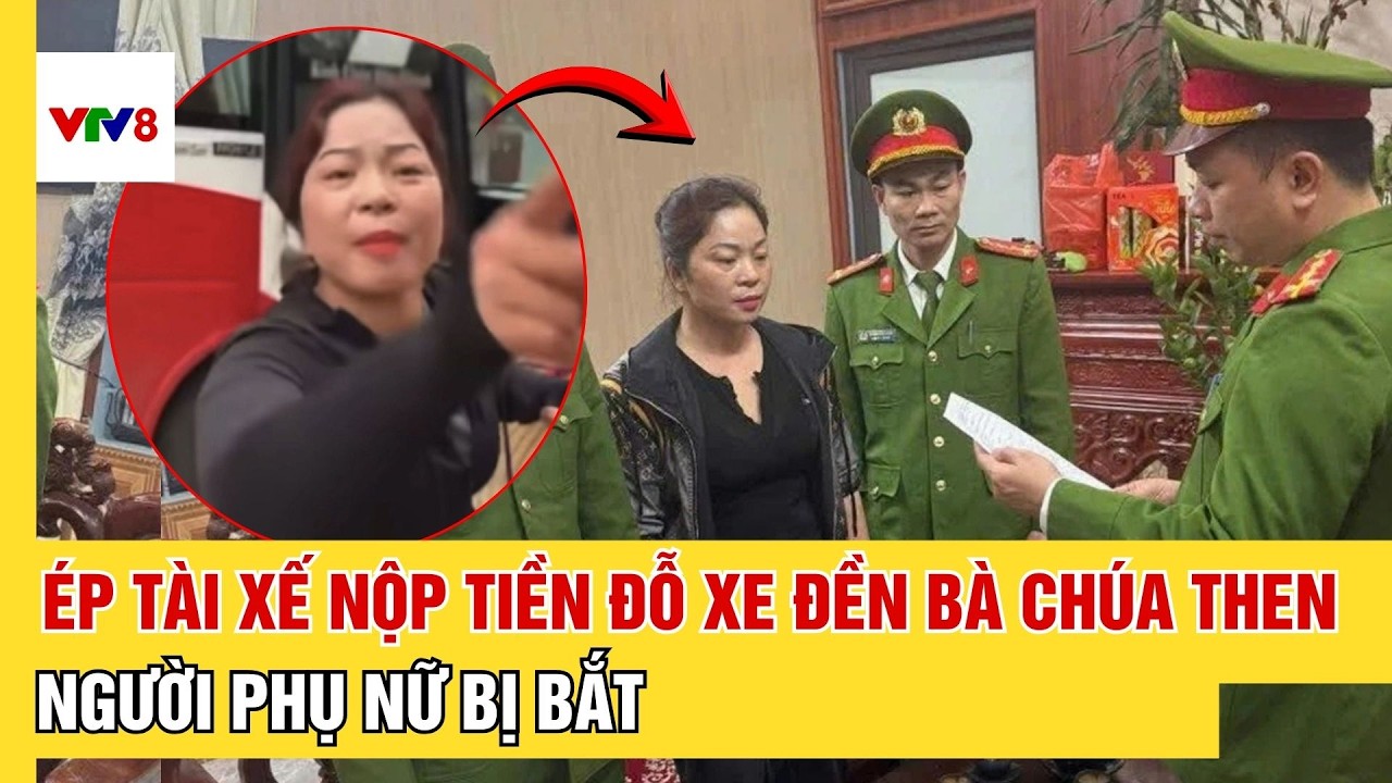 Tạm giữ người phụ nữ tự ý ép tài xế nộp tiền đỗ xe vào đền bà chúa Then