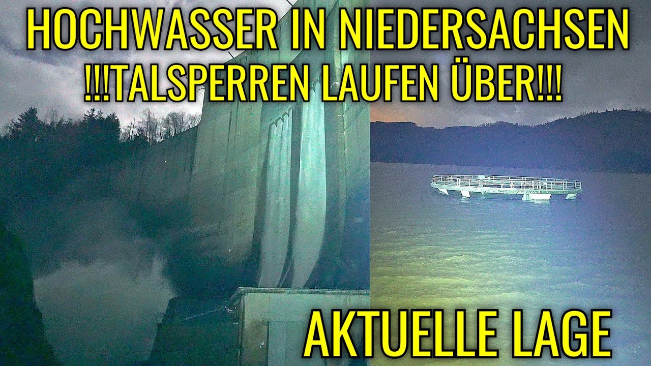HOCHWASSER IN NIEDERSACHSEN - OKERTALSPERRE LÄUFT ÜBER - AKTUELL