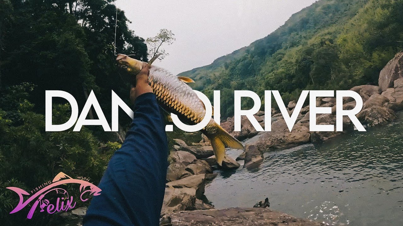 Fishing with Felix: Danloi River