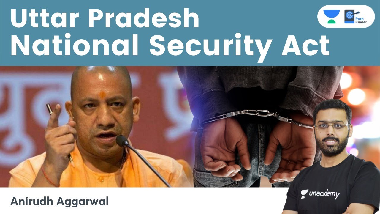 What is National Security Act? | Analysis of imposition of NSA by Yogi Government in Uttar Pradesh