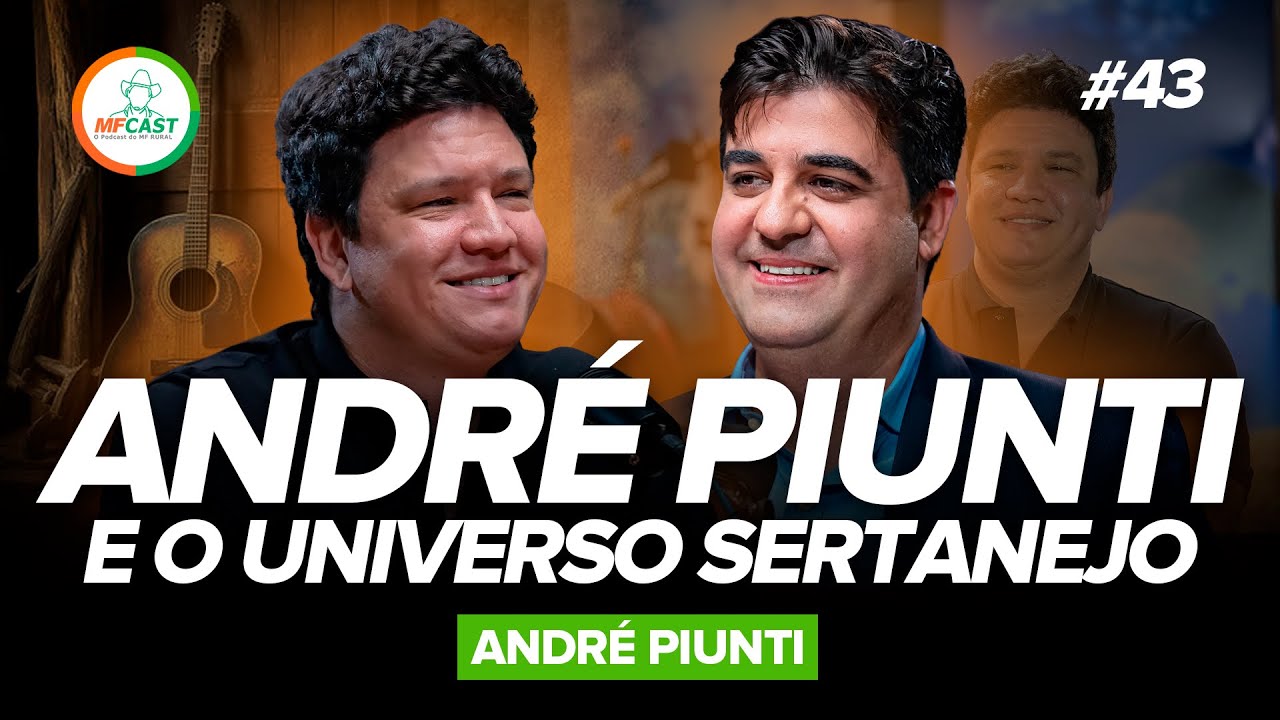 PIUNTI: BASTIDORES E HISTÓRIAS DA MÚSICA SERTANEJA - MF CAST 43