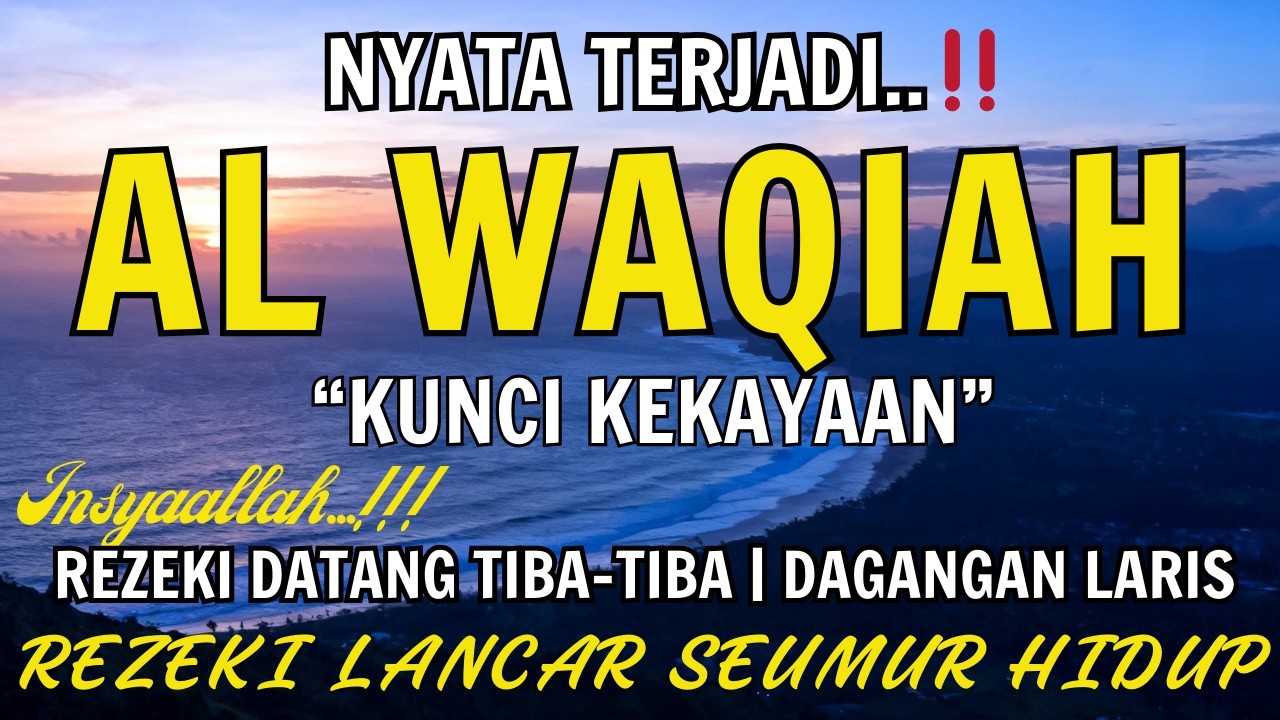 Baca Al WAQIAH 7x,DENGARKAN HUTANG LUNAS,REZEKI DATANG DARI BERBAGAI ARAH, BACAAN AL QURAN MERDU #56