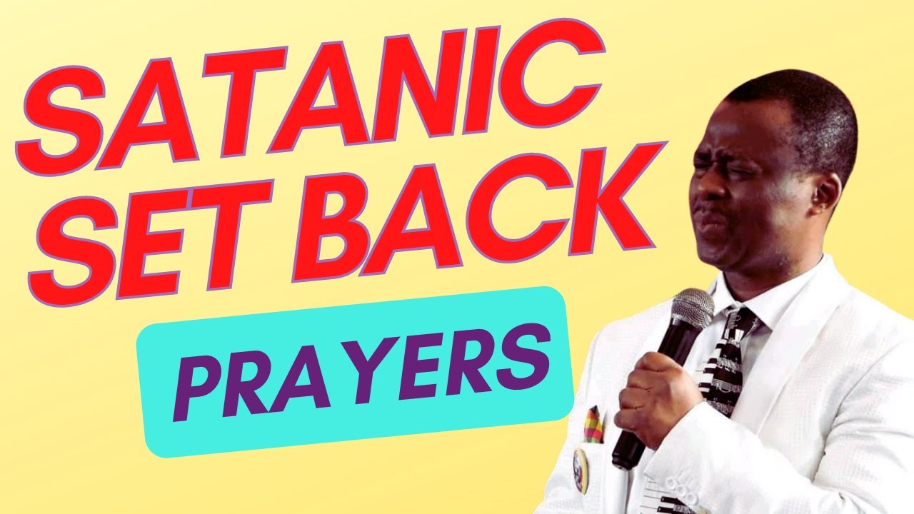 Prayers Against Satanic Set Backs - Dk Olukoya