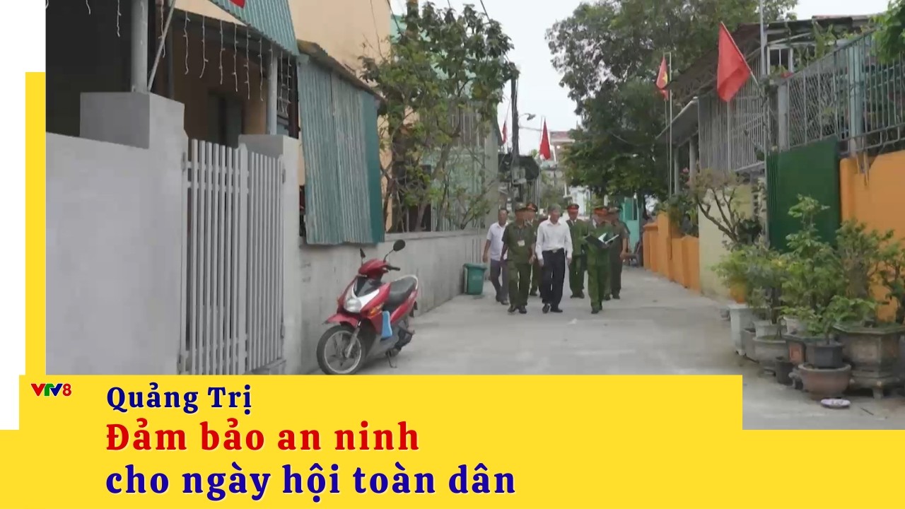 [Quảng Trị] Đảm bảo an ninh cho ngày hội toàn dân