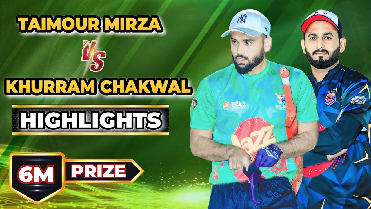 FINAL 2025 TAIMOUR MIRZA VS KHURRAM CHAKWAL PRIZE 6M BEST MATCH IN PAKISTAN TAPE BALL CRICKET PART2