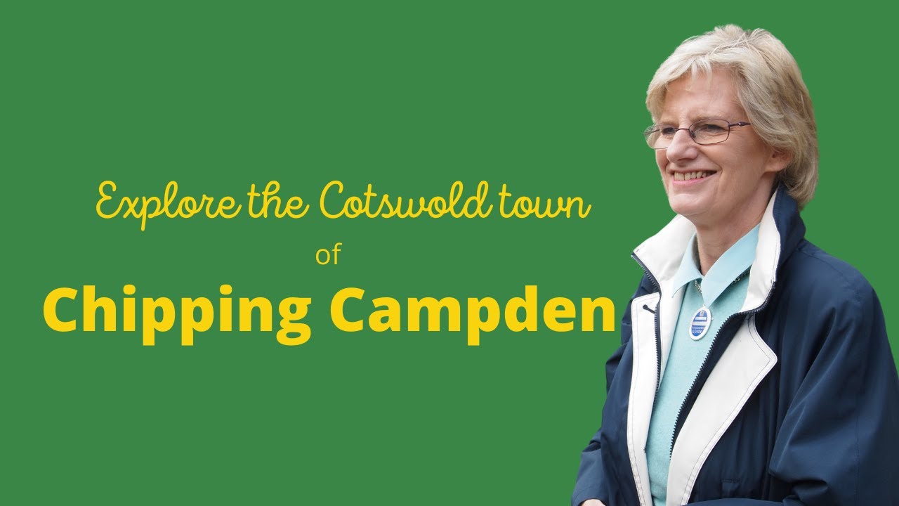 Explore Chipping Campden, One of the Most Spectacular Cotswold Towns