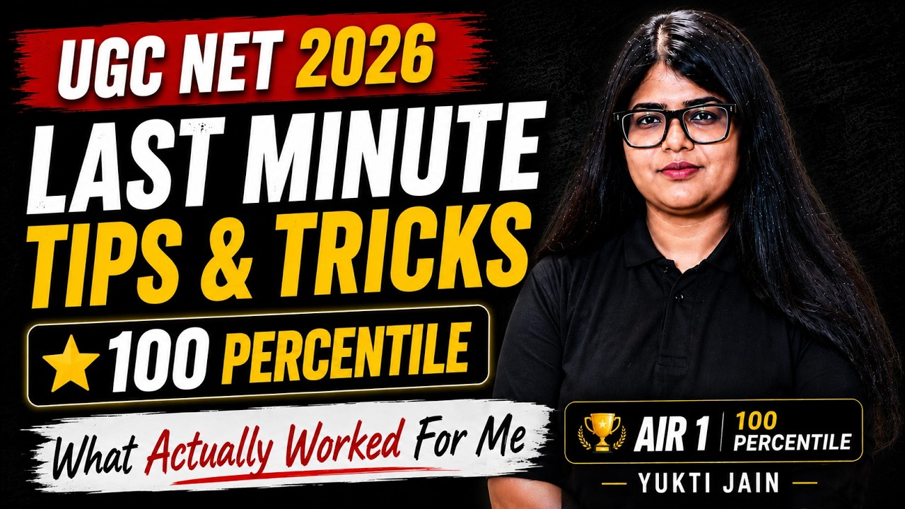 UGC NET June 2026 Last Minute Tips & Tricks by AIR 1 | How I Scored 100 Percentile| Yukti Jain