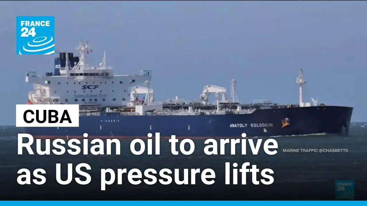 Cuba to receive shipment of Russia oil after US lifts pressure &bull; FRANCE 24 English