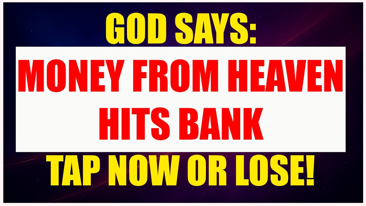 11:11 GOD SAYS: UNEXPECTED MONEY FROM HEAVEN WILL REACH YOUR BANK – OPEN BEFORE IT’S TOO LATE!